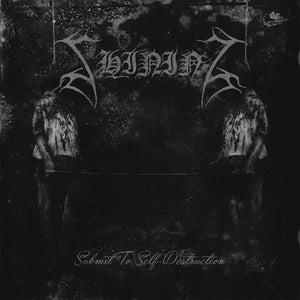 Shining - Submit To Self-Destruction