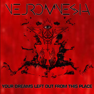 Neuromnesia - Your Dreams Left Out From This Place